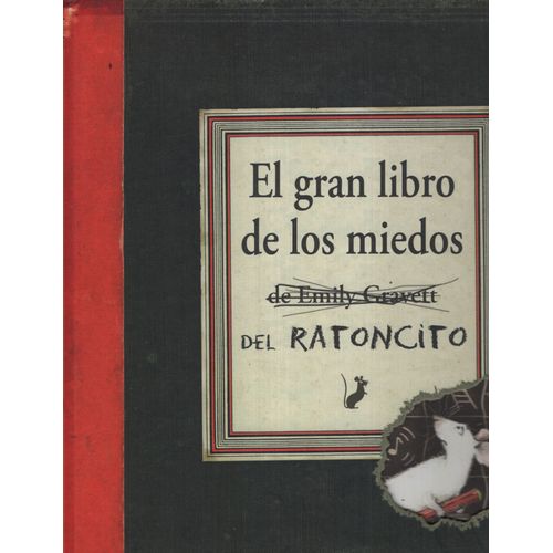 EL GRAN LIBRO DE LOS MIEDOS DEL RATONCITO - EMILY GRAVETT