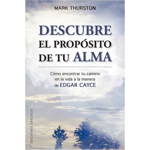 DESCUBRE EL PROPOSITO DE TU ALMA - MARK THURSTON