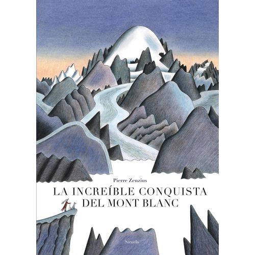 LA INCREIBLE CONQUISTA DEL MONT BLANC - PIERRE ZENZIUS