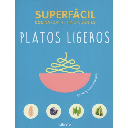 LIBRO PLATOS LIGEROS - SUPERFACIL COCINA CON 4 - 6 INGREDIEN
