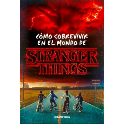 CÓMO SOBREVIVIR EN EL MUNDO DE STRANGER THINGS CÓMO SOBREVIVIR EN EL MUNDO DE STRANGER THINGS