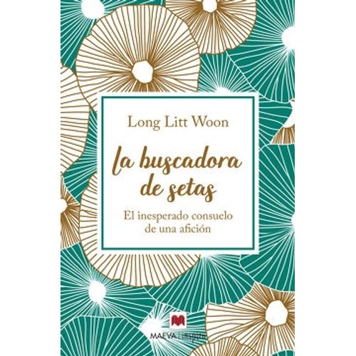 LA BUSCADORA DE SETAS - EL INESPERADO CONSUELO DE UNA AFICIÓ