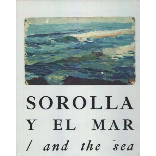SOROLLA Y EL MAR - JOAQUIN SOROLLA