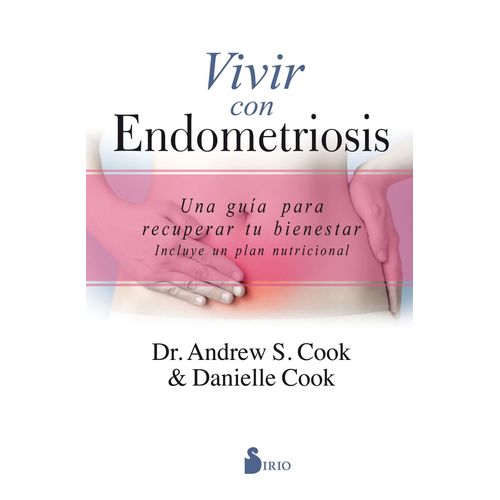 VIVIR CON ENDOMETRIOSIS - ANDREW S. COOK - DANIELLE COOK