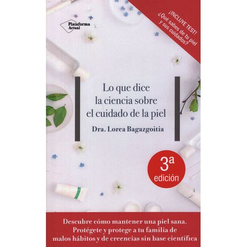 LO QUE DICE LA CIENCIA SOBRE EL CUIDADO DE LA PIEL (INCLUYE