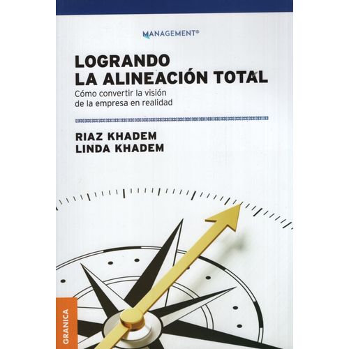 LOGRANDO LA ALINEACION TOTAL - UN MODELO PARA EL LIDERAZGO Y