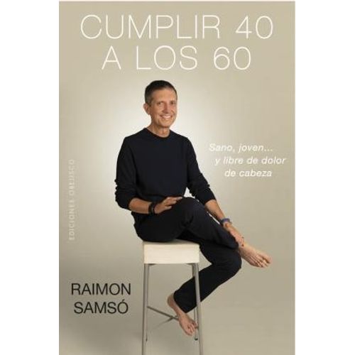 CUMPLIR 40 A LOS 60