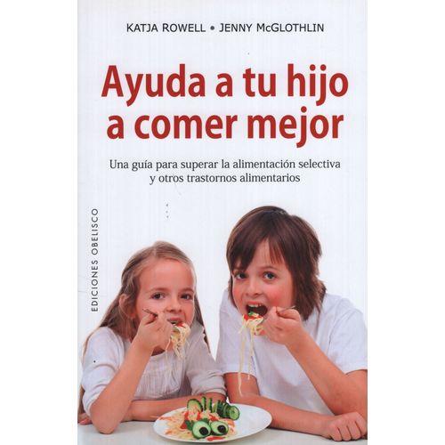 AYUDA A TU HIJO A COMER MEJOR - JENNY MCGLOTHLIN