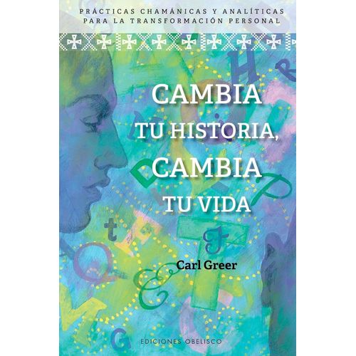 CAMBIA TU HISTORIA CAMBIA TU VIDA - CARL GREER
