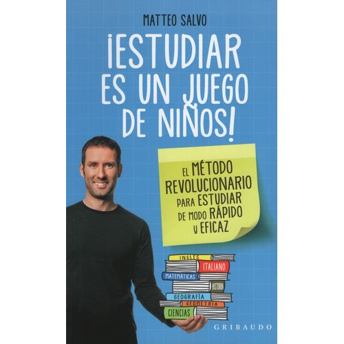 LIBRO ESTUDIAR ES UN JUEGO DE NIÑOS - MATTEO SALVO LIBRO ESTUDIAR ES UN JUEGO DE NIÑOS - MATTEO SALVO