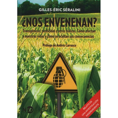 NOS ENVENENAN? TRANSGENICOS, PESTICIDAS Y OTROS TOXICOS. COM
