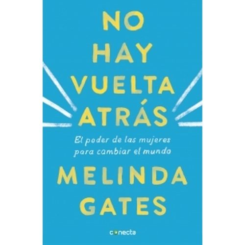 NO HAY VUELTA ATRAS - MELINDA GATES
