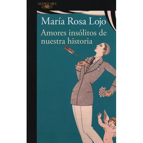 AMORES INSOLITOS DE NUESTRA HISTORIA