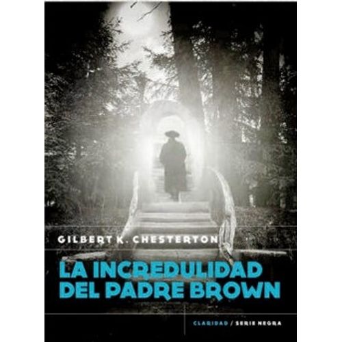 LA INCREDULIDAD DEL PADRE BROWN - ALBERT K. CHESTERNON