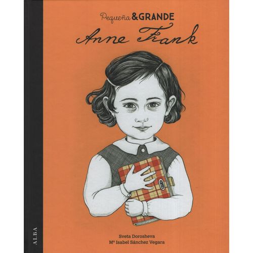 ANNE FRANK - PEQUEÑA Y GRANDE - SANCHEZ VEGARA DOROSHEVA (TA