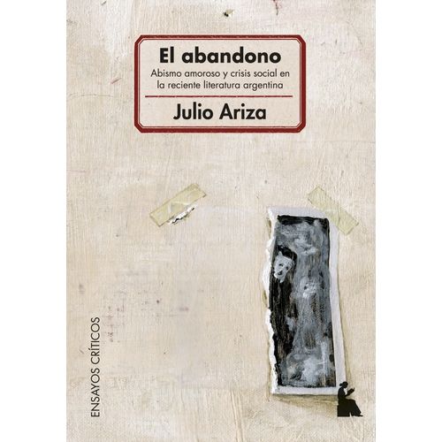 EL ABANDONO - ABISMO AMOROSO Y CRISIS SOCIAL - JULIA ARIZO