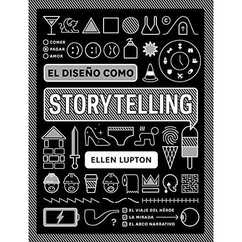 EL DISEÑO COMO STORYTELLING - ELLEN LUPTON