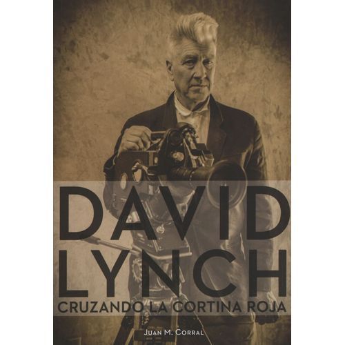 DAVID LYNCH - CRUZANDO LA CORTINA ROJA