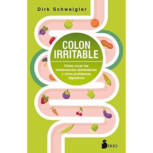 LIBRO COLON IRRITABLE - DIRK SCHWEIGLER - CÓMO CURAR LAS INT
