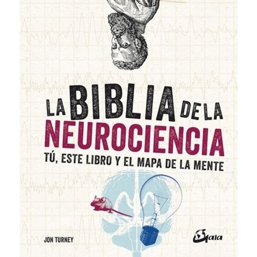 LA BIBLIA DE LA NEUROCIENCIA - JON TURNEY