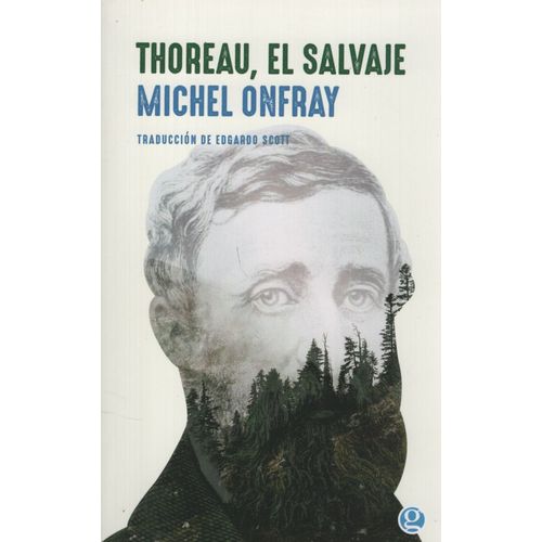 THOREAU, EL SALVAJE - VIVE UNA VIDA FILOSOFICA - MICHEL ONFR