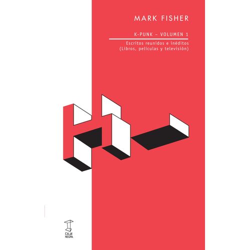 K PUNK- VOLUMEN 1- ESCRITOS REUNIDOS E INEDITOS- M. FISHER