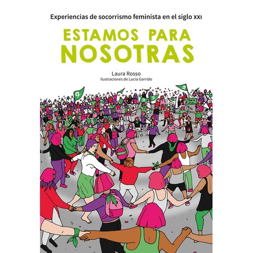 ESTAMOS PARA NOSOTRAS - EXPERIENCIAS DE SOCORRISMO FEMINISTA