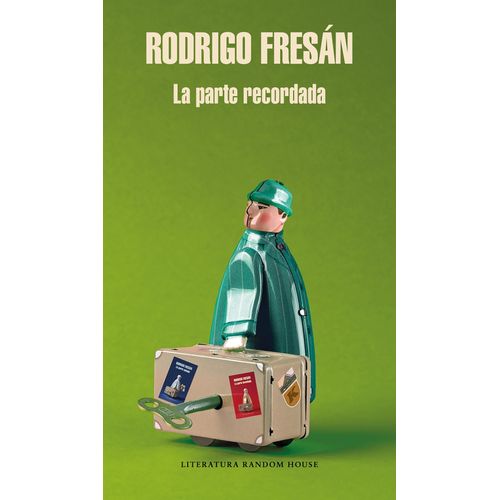 LA PARTE RECORDADA - RODRIGO FRESAN