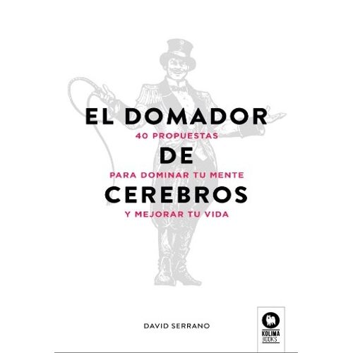 EL DOMADOR DE CEREBROS - 40 PROPUESTAS PARA DOMINAR TU MENTE
