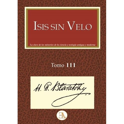 ISIS SIN VELO TOMO III - HELENA PETROVNA BLAVATSKY