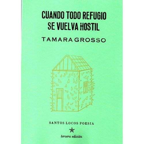 CUANDO TODO REFUGIO SE VUELVA HOSTIL - TAMARA GROSSO CUANDO TODO REFUGIO SE VUELVA HOSTIL - TAMARA GROSSO