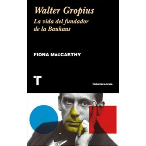 WALTER GROPIUS - LA VIDA DEL FUNDADOR DE LA BAUHAUS