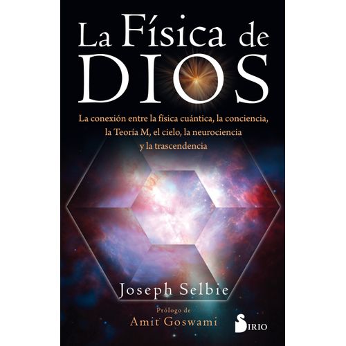 LA FISICA DE DIOS - LA CONEXION ENTRE LA FISICA CUANTICA, LA
