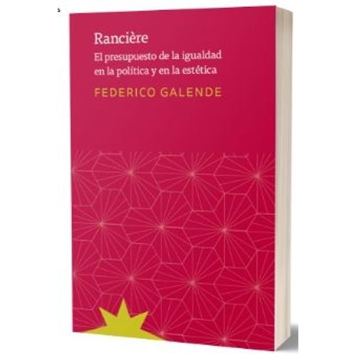 RANCIERE. EL PRESUPUESTO DE LA IGUALDAD EN LA POLITICA Y EN RANCIERE. EL PRESUPUESTO DE LA IGUALDAD EN LA POLITICA Y EN