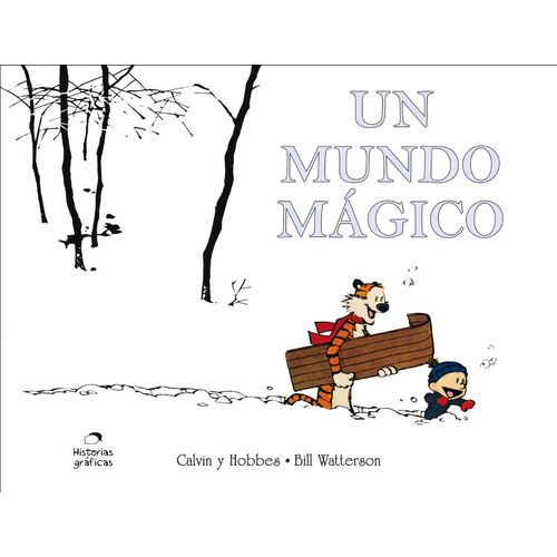 CALVIN Y HOBBES 11 - UN MUNDO MAGICO - HISTORIAS GRAFICAS
