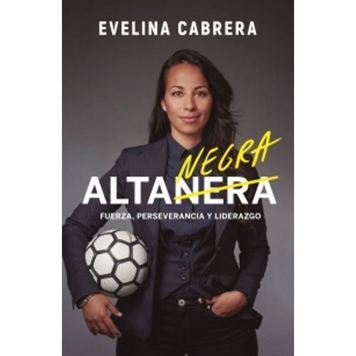 ALTA NEGRA - FUERZA, PERSEVERANCIA Y LIDERAZGO - CABRERA, EV