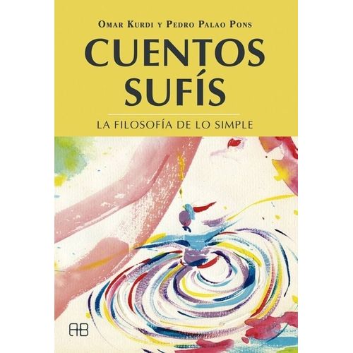 CUENTOS SUFIS - LA FILOSOFIA DE LO SIMPLE