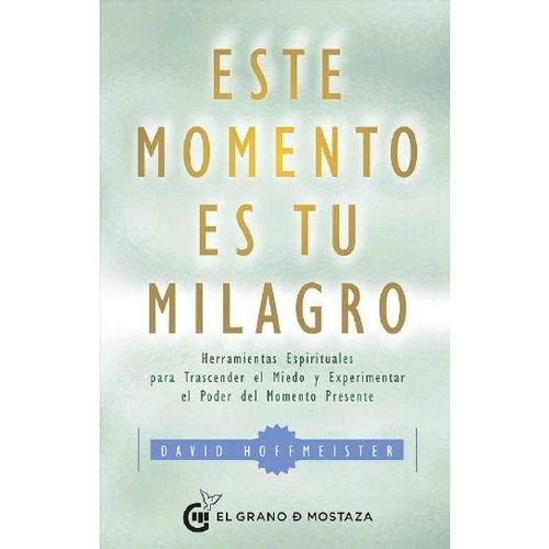 ESTE MOMENTO ES TU MILAGRO - DAVID HOFFMEISTER