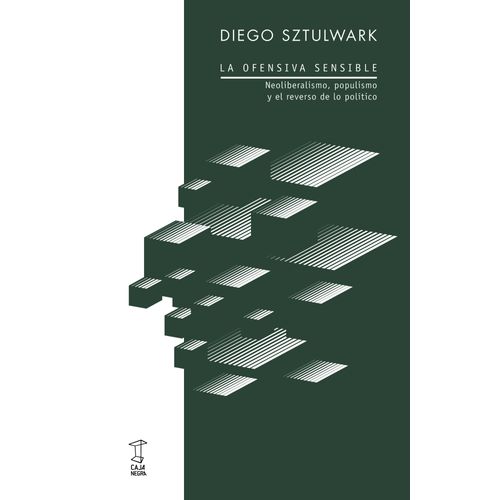 LA OFENSIVA SENSIBLE - DIEGO SZTULWARK
