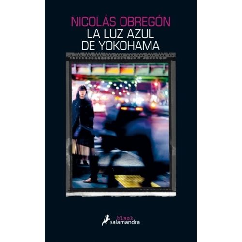 LA LUZ AZUL DE YOKOHAMA - NICOLAS OBREGON - SALAMANDRA BLACK