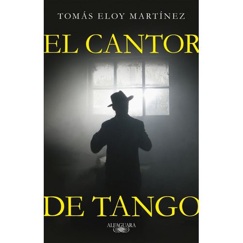 EL CANTOR DE TANGO - TOMAS ELOY MARTINEZ
