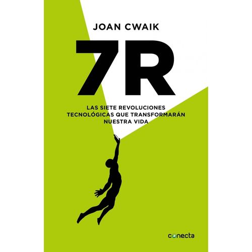 7R - LAS SIETE REVOLUCIONES TECNOLOGICAS QUE TRANSFORMARAN N