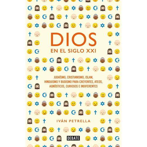 DIOS EN EL SIGLO XXI - JUDAISMO, CRISTIANISMO, ISLAM, HINDUI
