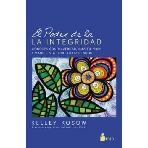 EL PODER DE LA INTEGRIDAD - CONECTA CON TU VERDAD, AMA TU VI