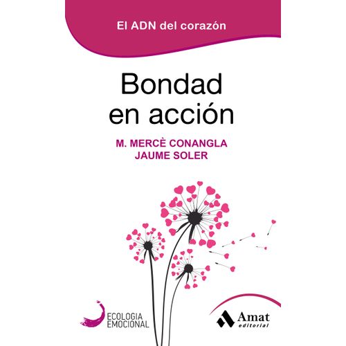 BONDAD EN ACCION - EL ADN DEL CORAZON