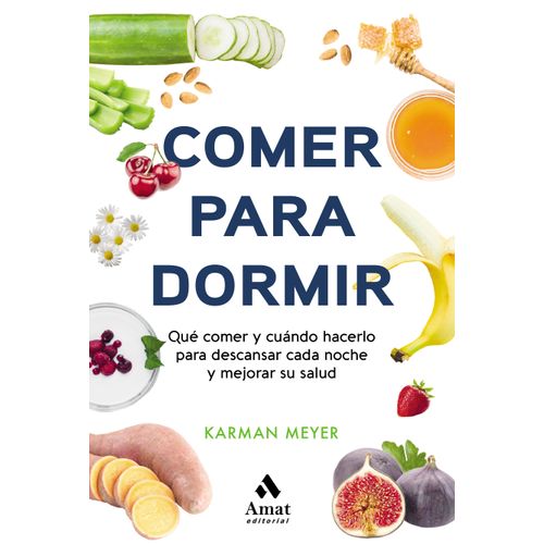 COMER PARA DORMIR - QUE COMER Y CUANDO HACERLO PARA DESCANSA