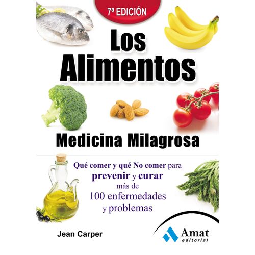LOS ALIMENTOS - MEDICINA MILAGROSA - JEAN CARPER