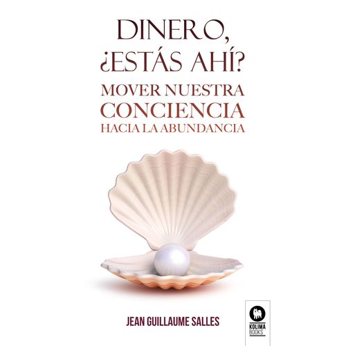 DINERO ESTAS AHI ? MOVER NUESTRA CONCIENCIA HACIA LA ABUNDAN