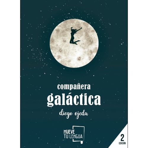 LIBRO COMPAÑERA GALACTICA (2DA.EDICION) DIEGO OJEDA