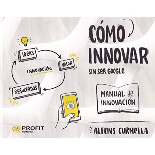 LIBRO COMO INNOVAR SIN SER GOOGLE